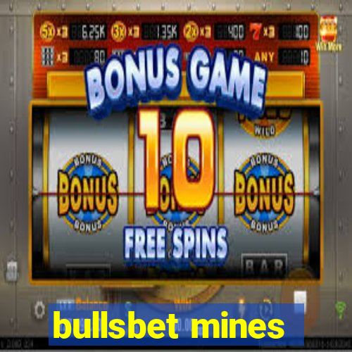 bullsbet mines